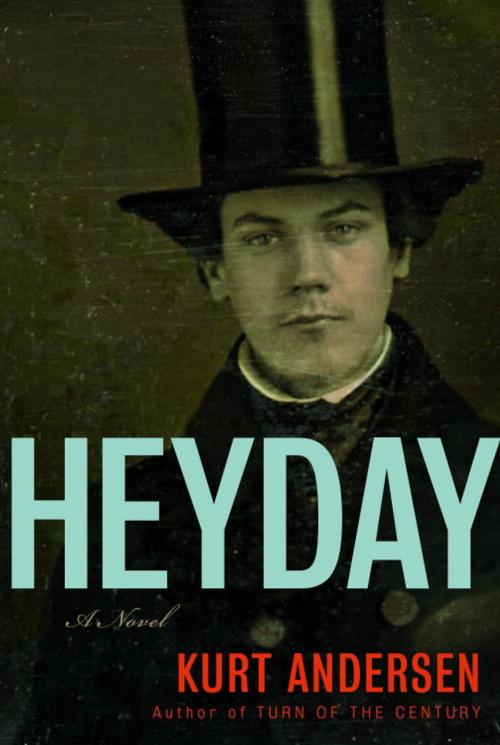 Cover of the book Heyday by Kurt Andersen, Random House Publishing Group