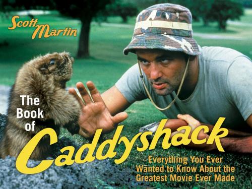 Cover of the book The Book of Caddyshack by Scott Martin, Taylor Trade Publishing