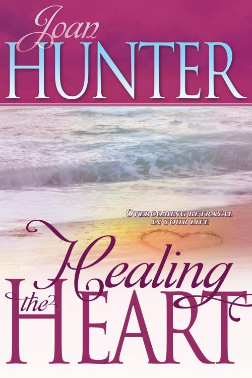 Cover of the book Healing the Heart by Joan Hunter, Whitaker House