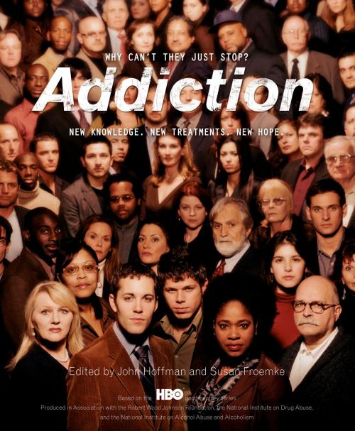 Cover of the book Addiction by John Hoffman, Susan Froemke, Susan Cheever, Sheila Nevins, Potter/Ten Speed/Harmony/Rodale