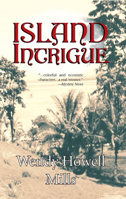 Cover of the book Island Intrigue by Wendy Howell Mills, Sourcebooks