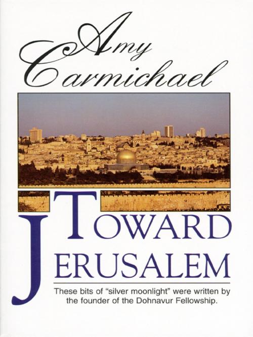 Cover of the book Toward Jerusalem by Amy Carmichael, CLC Publications
