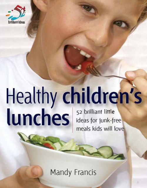 Cover of the book Healthy Children's Lunches by Mandy Francis, Infinite Ideas