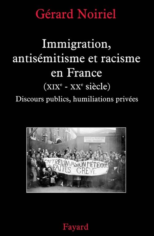 Cover of the book Immigration, antisémitisme et racisme en France (XIXe-XXe siècle) by Gérard Noiriel, Fayard