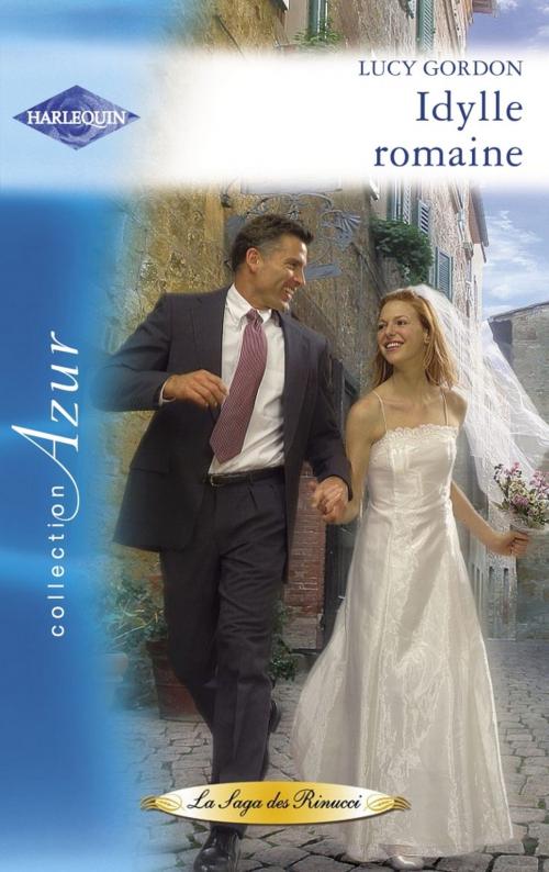Cover of the book Idylle romaine (Harlequin Azur) by Lucy Gordon, Harlequin