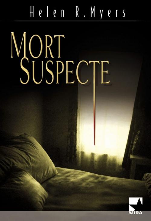 Cover of the book Mort suspecte (Harlequin Mira) by Helen R. Myers, Harlequin