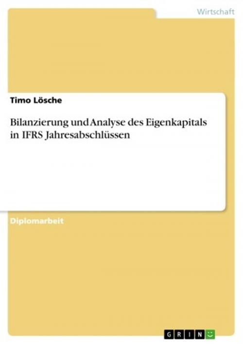 Cover of the book Bilanzierung und Analyse des Eigenkapitals in IFRS Jahresabschlüssen by Timo Lösche, GRIN Verlag