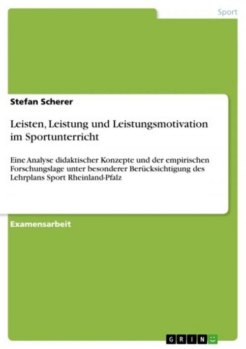 Cover of the book Leisten, Leistung und Leistungsmotivation im Sportunterricht by Stefan Scherer, GRIN Verlag