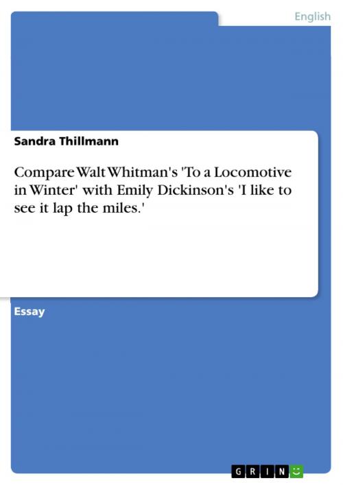 Cover of the book Compare Walt Whitman's 'To a Locomotive in Winter' with Emily Dickinson's 'I like to see it lap the miles.' by Sandra Thillmann, GRIN Verlag