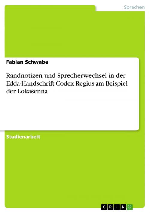 Cover of the book Randnotizen und Sprecherwechsel in der Edda-Handschrift Codex Regius am Beispiel der Lokasenna by Fabian Schwabe, GRIN Verlag