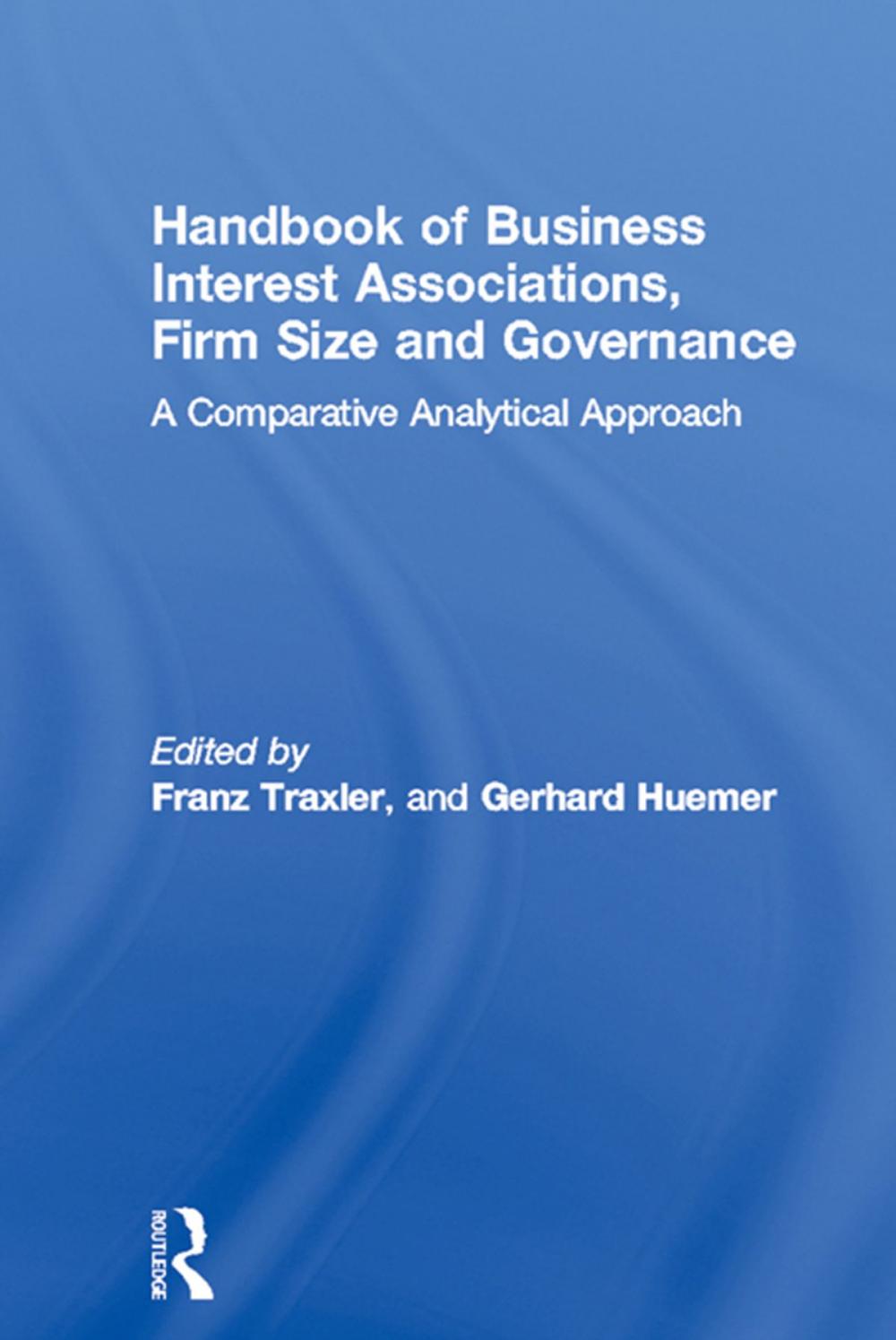Big bigCover of Handbook of Business Interest Associations, Firm Size and Governance