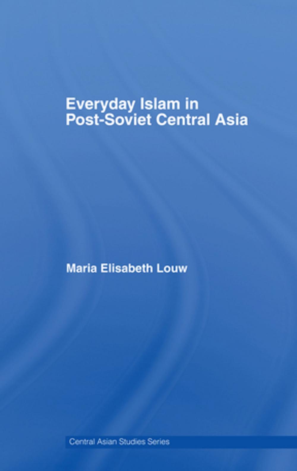 Big bigCover of Everyday Islam in Post-Soviet Central Asia