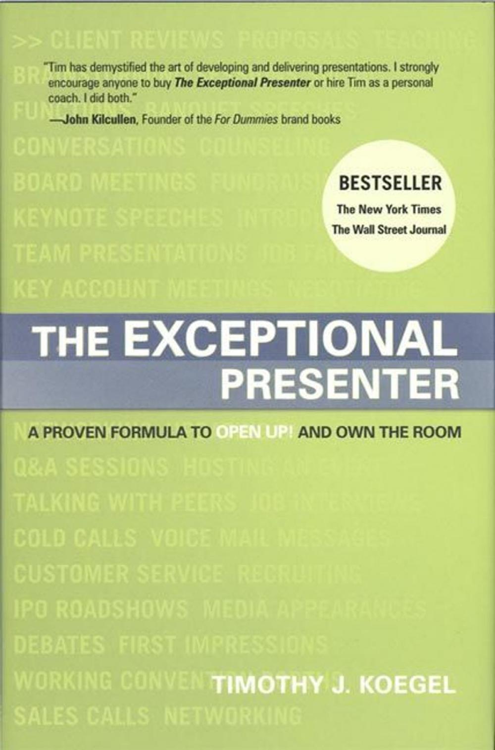Big bigCover of The Exceptional Presenter: A Proven Formula To Open Up And Own The Room