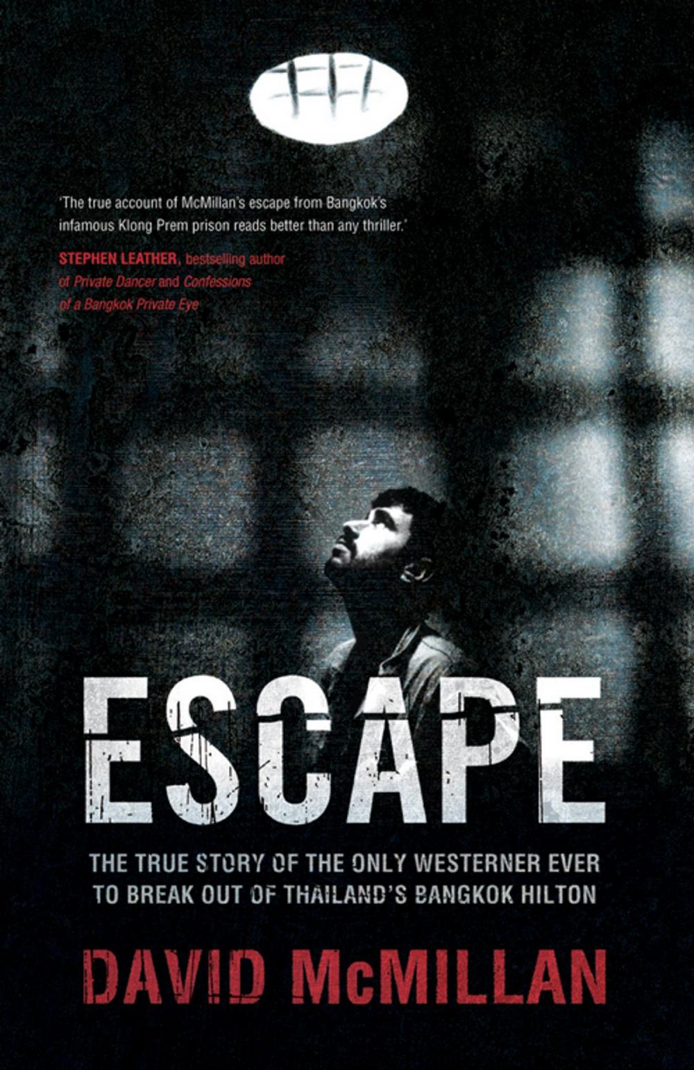 Big bigCover of Escape: The True Story of the Only Westerner Ever to Escape from Thailand's Bangkok Hilton