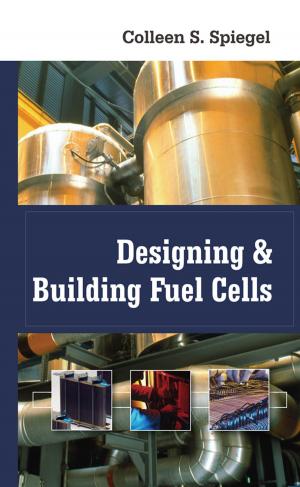 Cover of the book Designing and Building Fuel Cells by Sarah Fellows, Bob Fellows