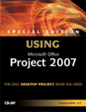 Cover of the book Special Edition Using Microsoft Office Project 2007 by James Ball, Robbie Carman, Matt Gottshalk, Richard Harrington
