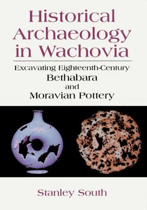 Cover of the book Historical Archaeology in Wachovia by Gill Wakley