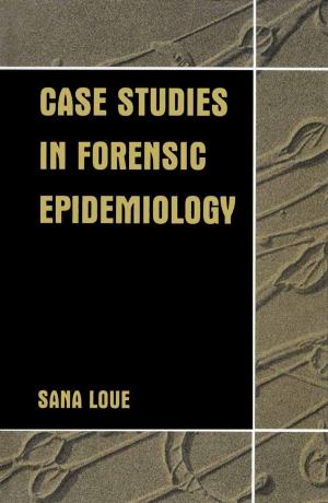Cover of the book Case Studies in Forensic Epidemiology by James Allan Moy-Thomas