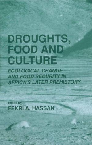 Cover of the book Droughts, Food and Culture by Paul E. Tracy, Kimberly Kempf-Leonard