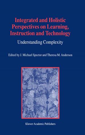 Cover of the book Integrated and Holistic Perspectives on Learning, Instruction and Technology by E.J. Simmonds, D.N. MacLennan