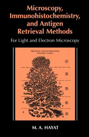 Cover of the book Microscopy, Immunohistochemistry, and Antigen Retrieval Methods by V. Daniel Hunt