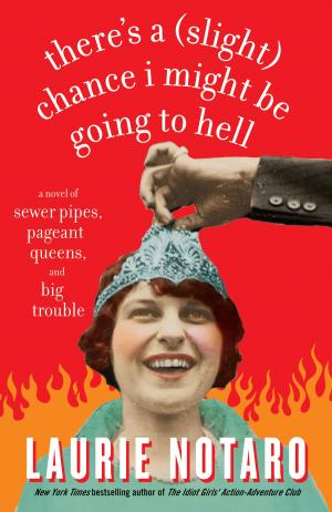Cover of the book There's a (Slight) Chance I Might Be Going to Hell by K.J. Rivera
