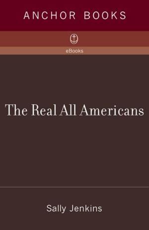 Cover of the book The Real All Americans by Zachary Karabell