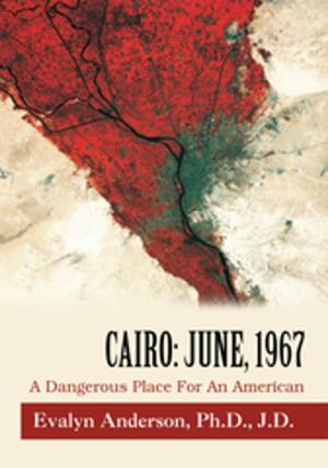 Cover of the book Cairo: June, 1967 by Ananda Kiamsha Madelyn Leeke