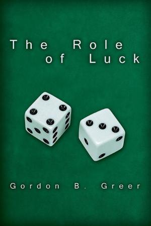 Cover of the book The Role of Luck by Linda Pierce Plues