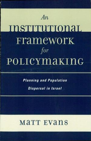 Cover of the book An Institutional Framework for Policymaking by Moses Shumow, Robert E. Gutsche Jr.