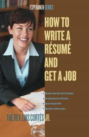 Cover of the book How to Write a Resume and Get a Job by Dr. Patrick B. Wood, Dede Bonner, Ph.D.