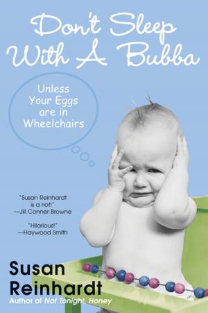 Cover of the book Don't Sleep With A Bubba: Unless Your Eggs Are In Wheelchairs by Zuri Day