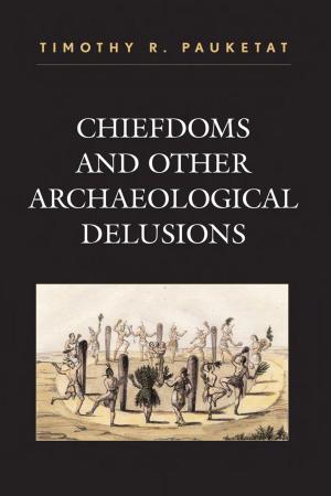 Cover of the book Chiefdoms and Other Archaeological Delusions by Ashley Montagu
