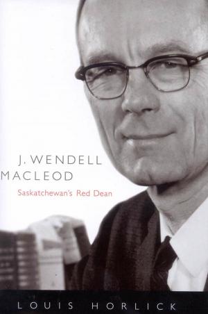 Cover of the book J. Wendell Macleod by Commission de vérité et réconciliation du Canada