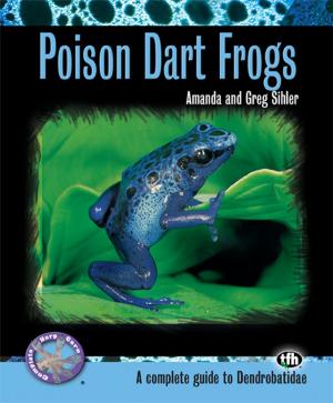 Cover of the book Poison Dart Frogs (Complete Herp Care) by Sue Fox