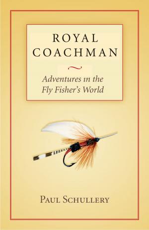 Cover of the book Royal Coachman by Paul Schullery