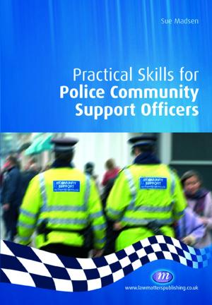 Cover of the book Practical Skills for Police Community Support Officers by Professor Stephen Ward, Ms Christine E Eden
