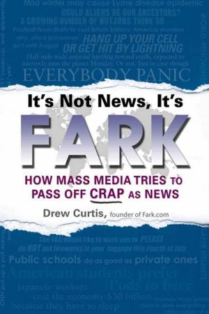 Cover of the book It's Not News, It's Fark by Tanis Gray