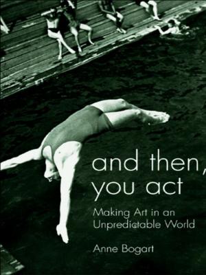 Cover of the book And Then, You Act by Tim J. Anderson