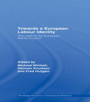 Cover of the book Towards a European Labour Identity by Joe Kelleher, Nicholas Ridout, Claudia Castellucci, Chiara Guidi, Romeo Castellucci