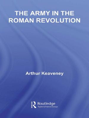 Cover of the book The Army in the Roman Revolution by Vincent Geoghegan
