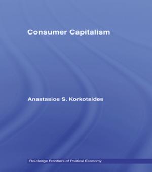 Cover of the book Consumer Capitalism by James Robertson, Claude Roux, Kenneth G. Wiggins