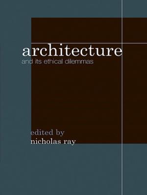 Cover of the book Architecture and its Ethical Dilemmas by Diana Carney, John Farrington