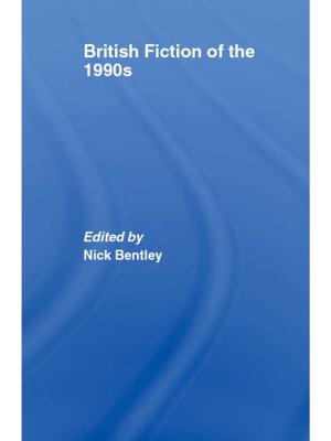 Cover of the book British Fiction of the 1990s by 