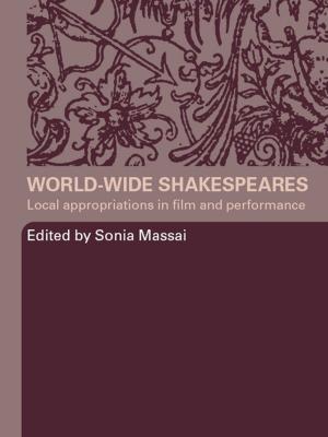 Cover of the book World-Wide Shakespeares by Kristin Hanssen