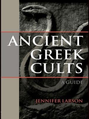 Cover of the book Ancient Greek Cults by Uri Ram