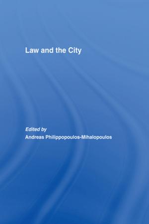 Cover of the book Law and the City by Robert Bor, Carina Eriksen, Lizzie Quarterman