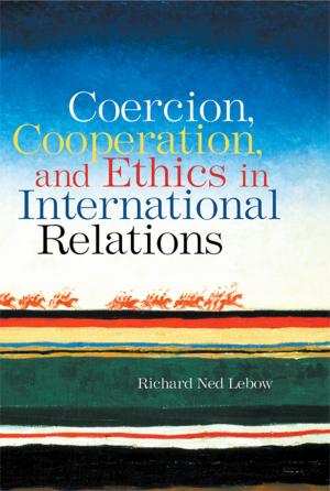 Cover of the book Coercion, Cooperation, and Ethics in International Relations by Tine Gammeltoft