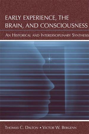 Cover of the book Early Experience, the Brain, and Consciousness by Paul Jeffrey Davids, Gary E. Schwartz