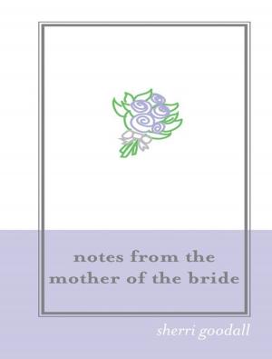 Cover of the book Notes from the Mother of the Bride (M.O.B.) by Mary Wine